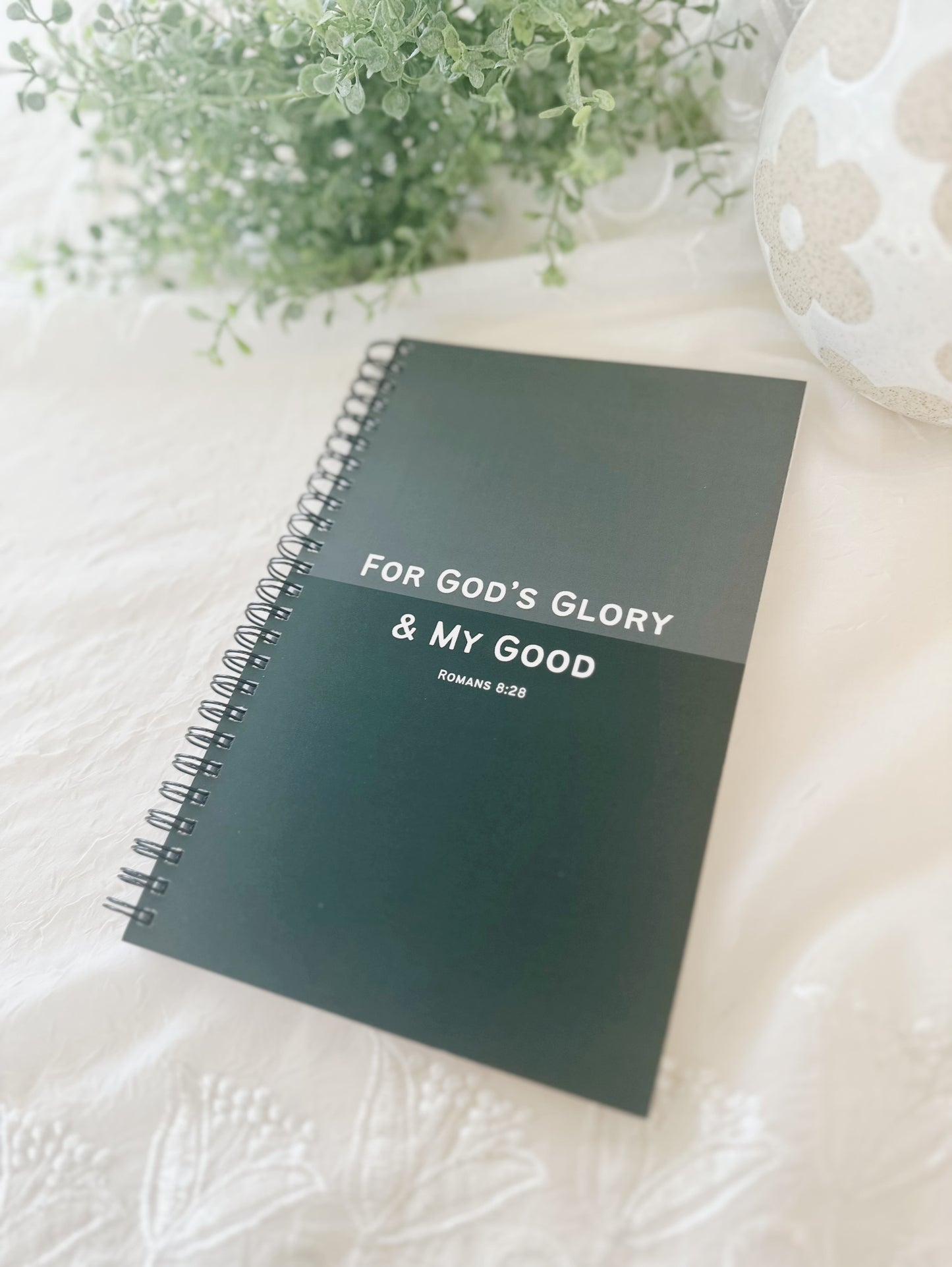 Journal |for God’s glory and my good, Romans 8:28