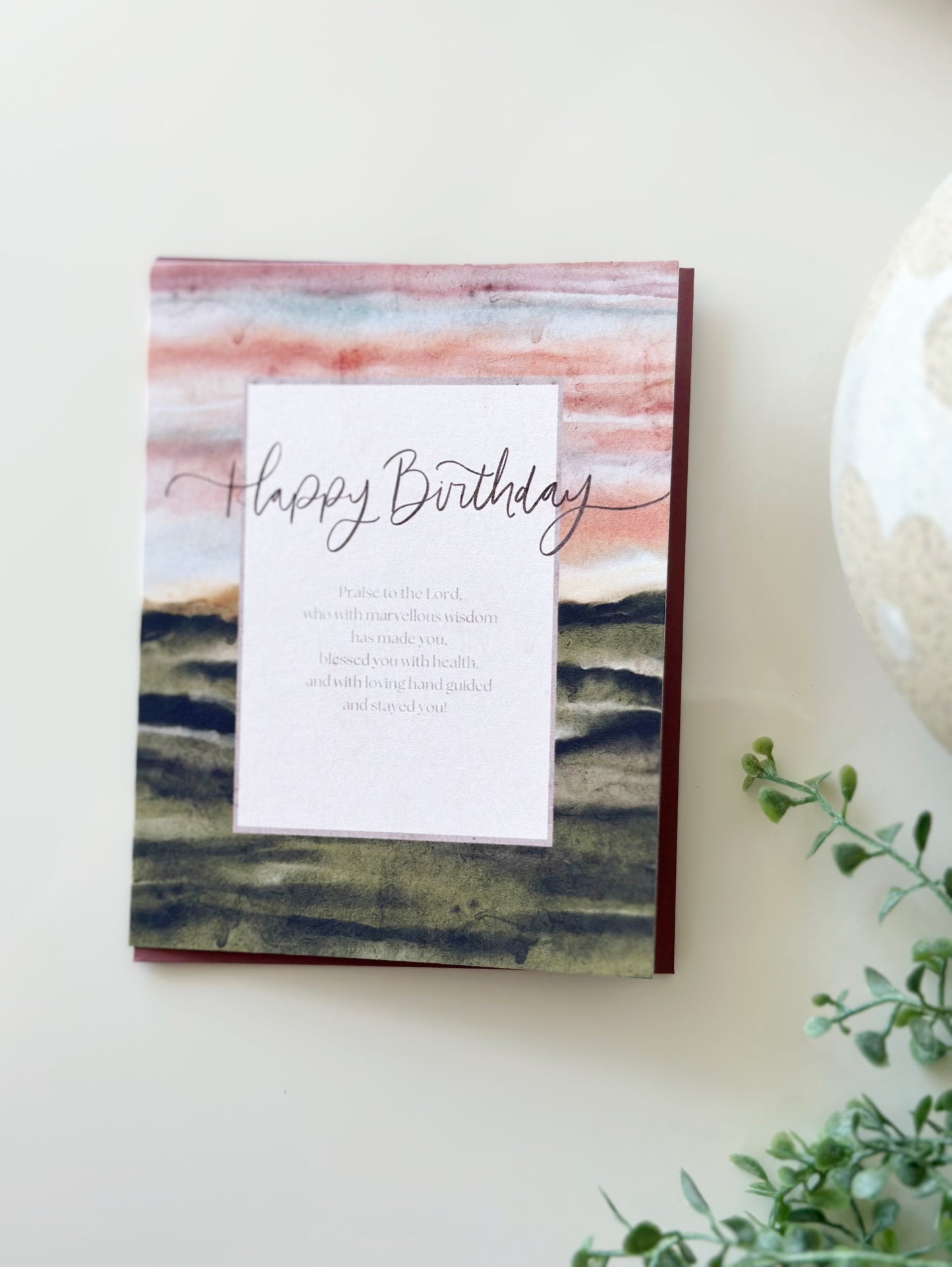 Greeting Card • happy birthday Praise to the Lord who with marvellous wisdom has made you, blessed you with health and with loving hand guided and stayed you