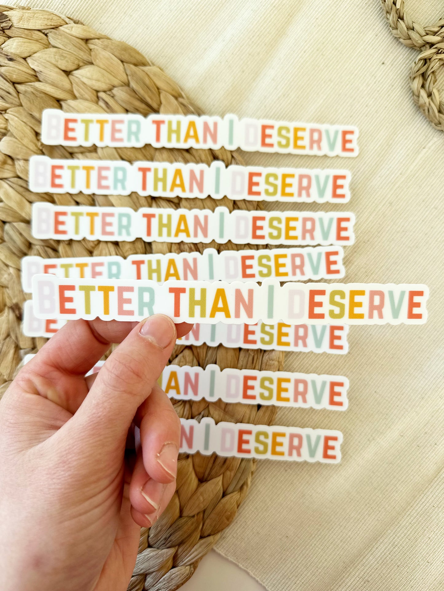 Vinyl Sticker | Better than I deserve