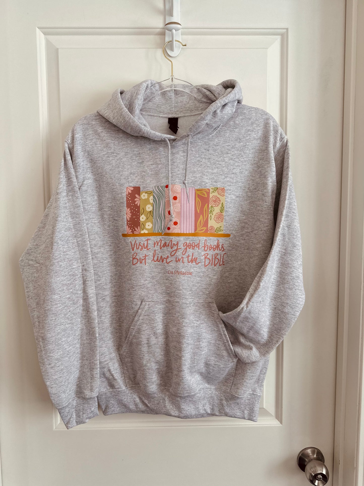 Read many good books but live in the Bible - Charles Spurgeon | Hoodie