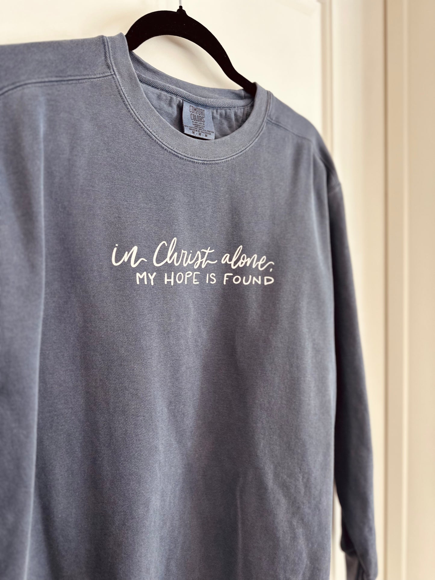 In Christ alone by hope is found | Comfort Colors Crewneck