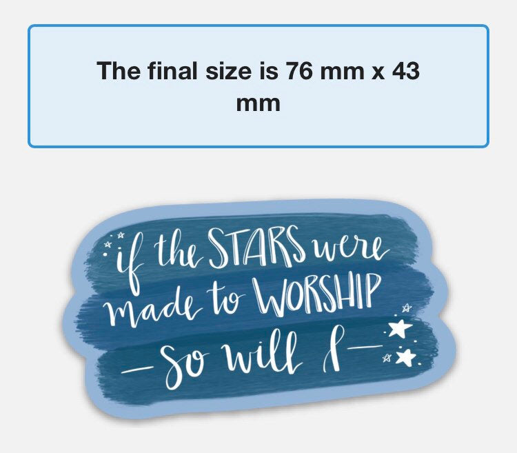 Vinyl Sticker | If the stars were made to worship, so will I | christian sticker | laptop sticker |