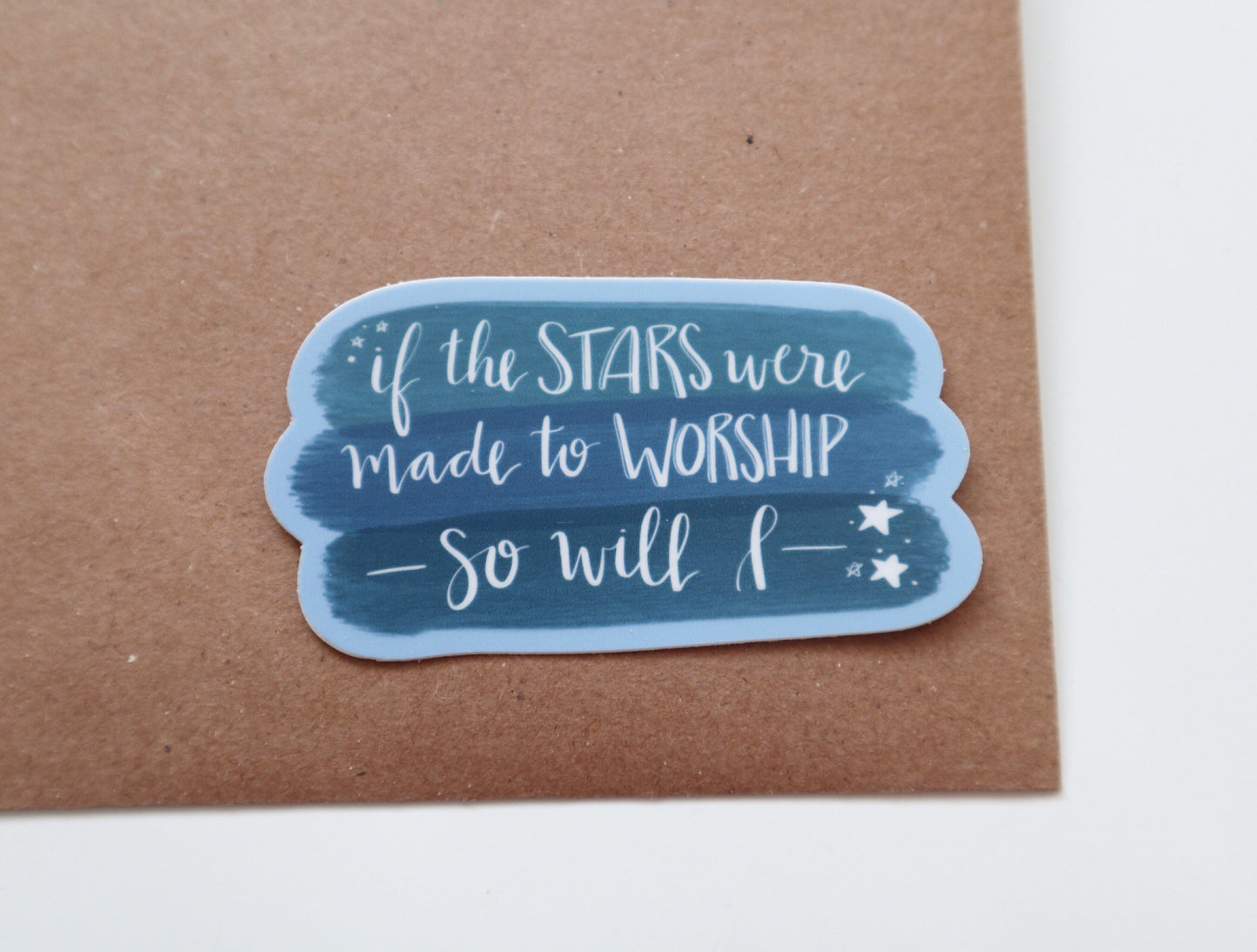 Vinyl Sticker | If the stars were made to worship, so will I | christian sticker | laptop sticker |
