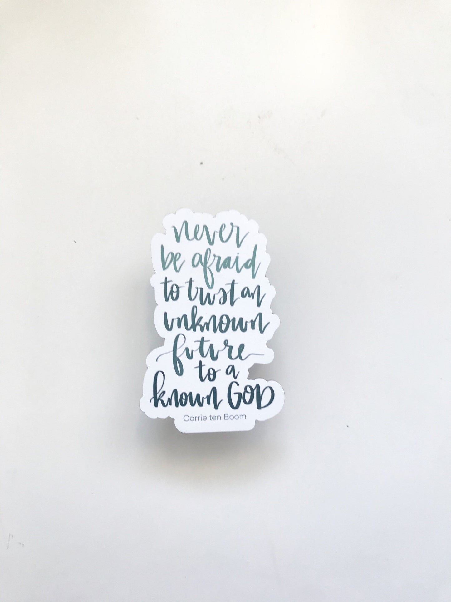 Magnet | Never be afraid to trust an unknown future to a known God.. Corrie TenBoom
