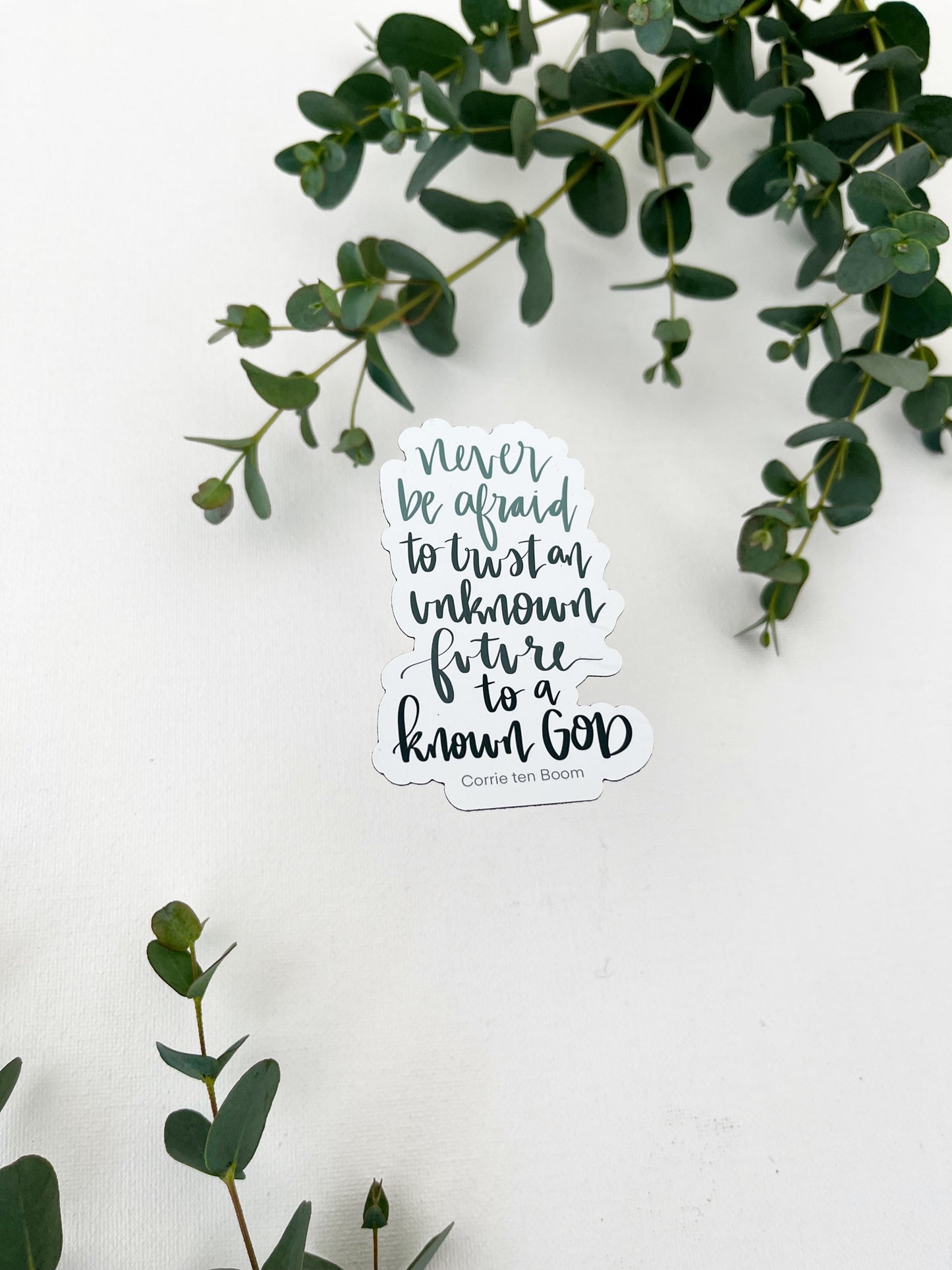 Magnet | Never be afraid to trust an unknown future to a known God.. Corrie TenBoom