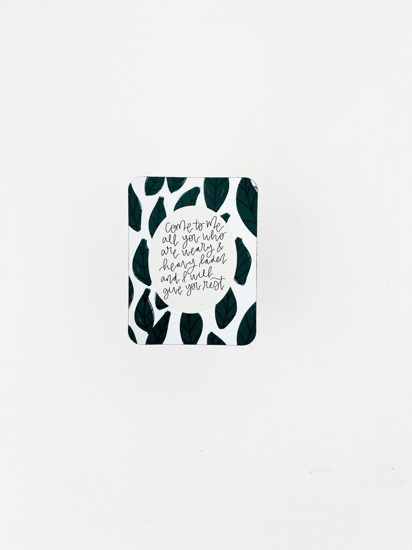 Magnet | Come to Me all you who are weary and heavy laden and I will give you rest