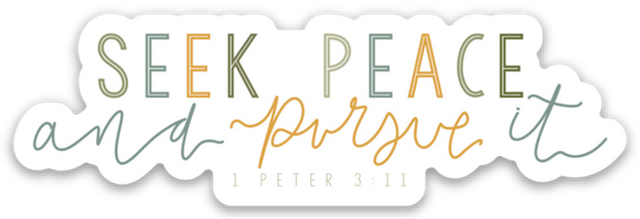 Vinyl Sticker | 1 Peter 3:11 SEEK PEACE AND PURSUE IT
