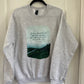 For this God is our God, for ever and ever, He will be our guide even to the end | crewneck