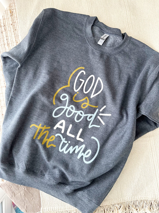 Crewneck sweatshirt | God is good all the time