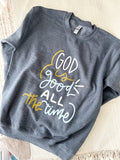 Crewneck sweatshirt | God is good all the time