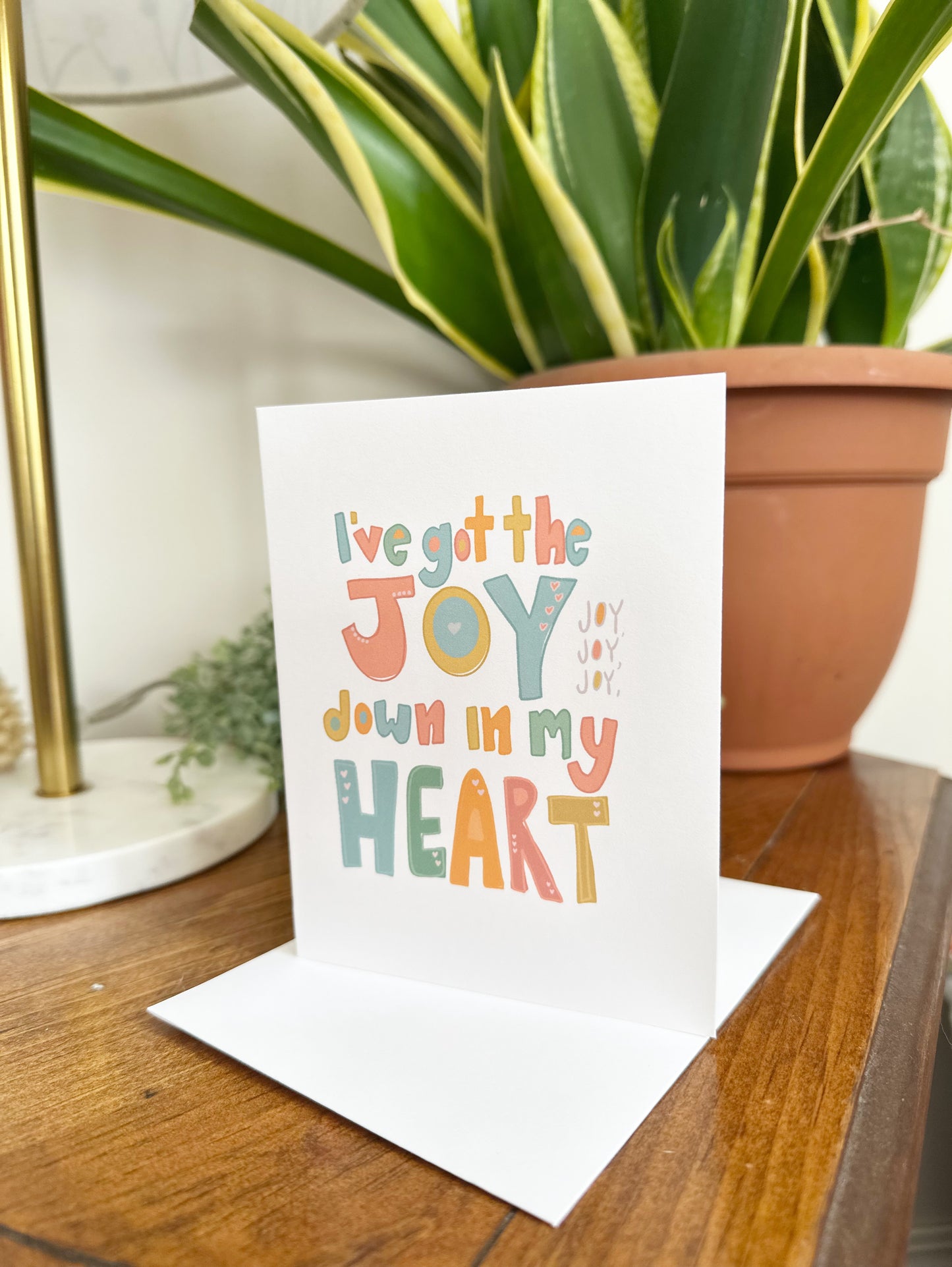 Greeting Card • I’ve got the Joy down in my heart