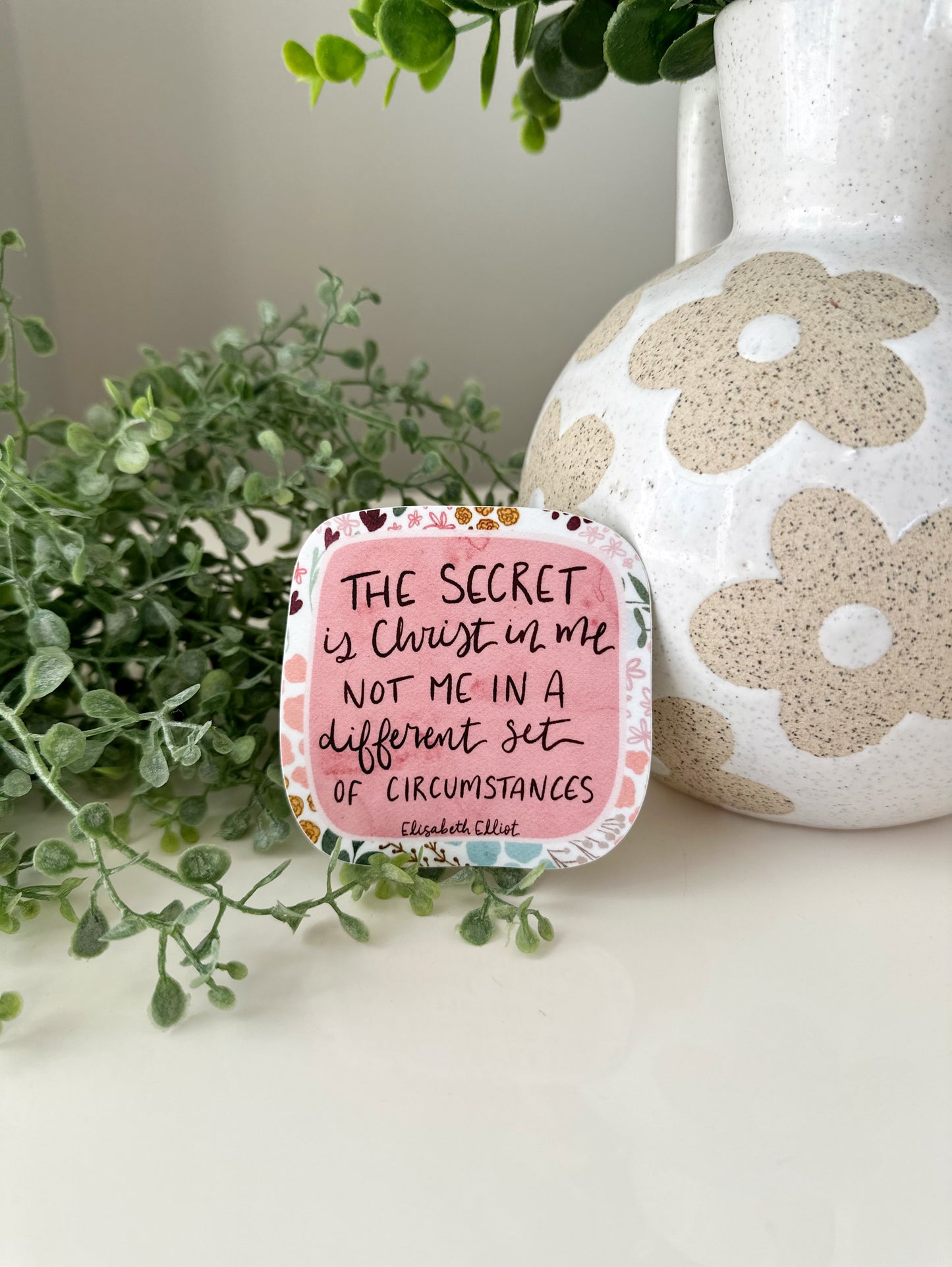 The secret is Christ in me, not me in a different set of circumstances | vinyl sticker
