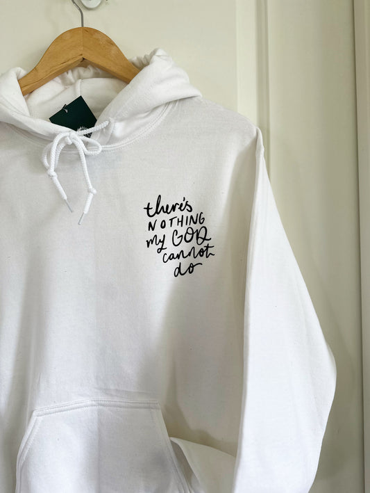 There’s nothing my God cannot do | hoodie