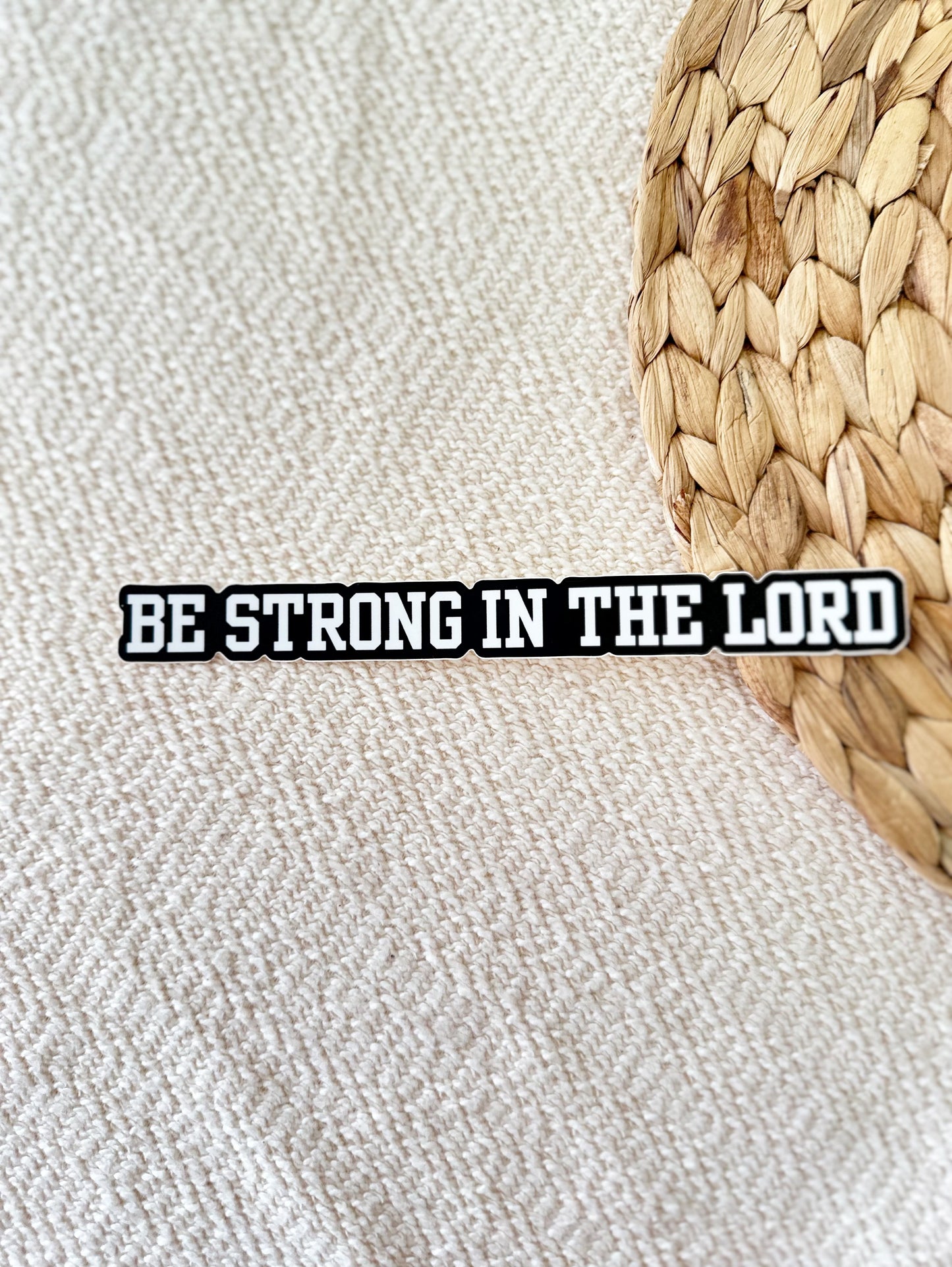 Vinyl Sticker | Be Strong in the Lord