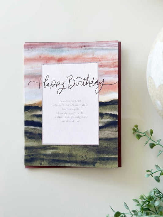 Greeting Card • happy birthday Praise to the Lord who with marvellous wisdom has made you, blessed you with health and with loving hand guided and stayed you