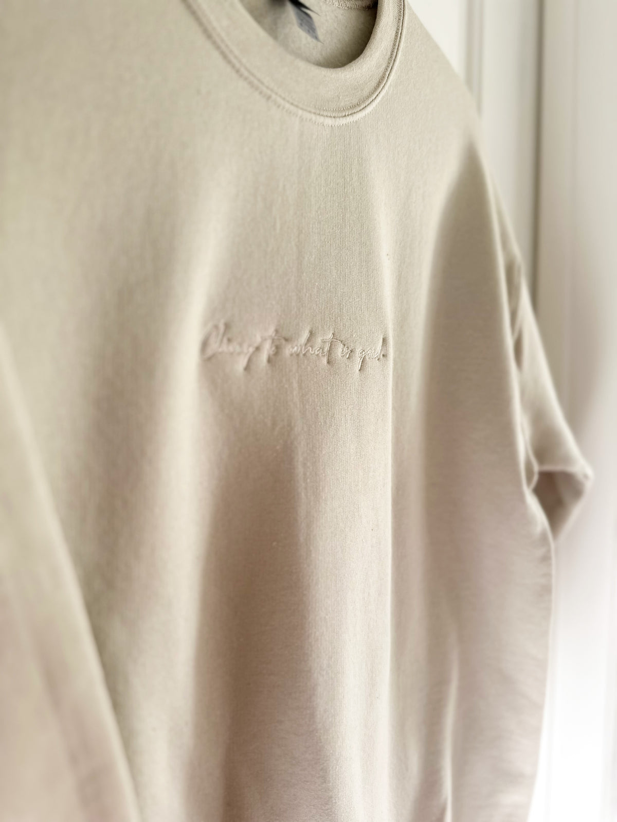 Embroidered Cling to what is good | crewneck