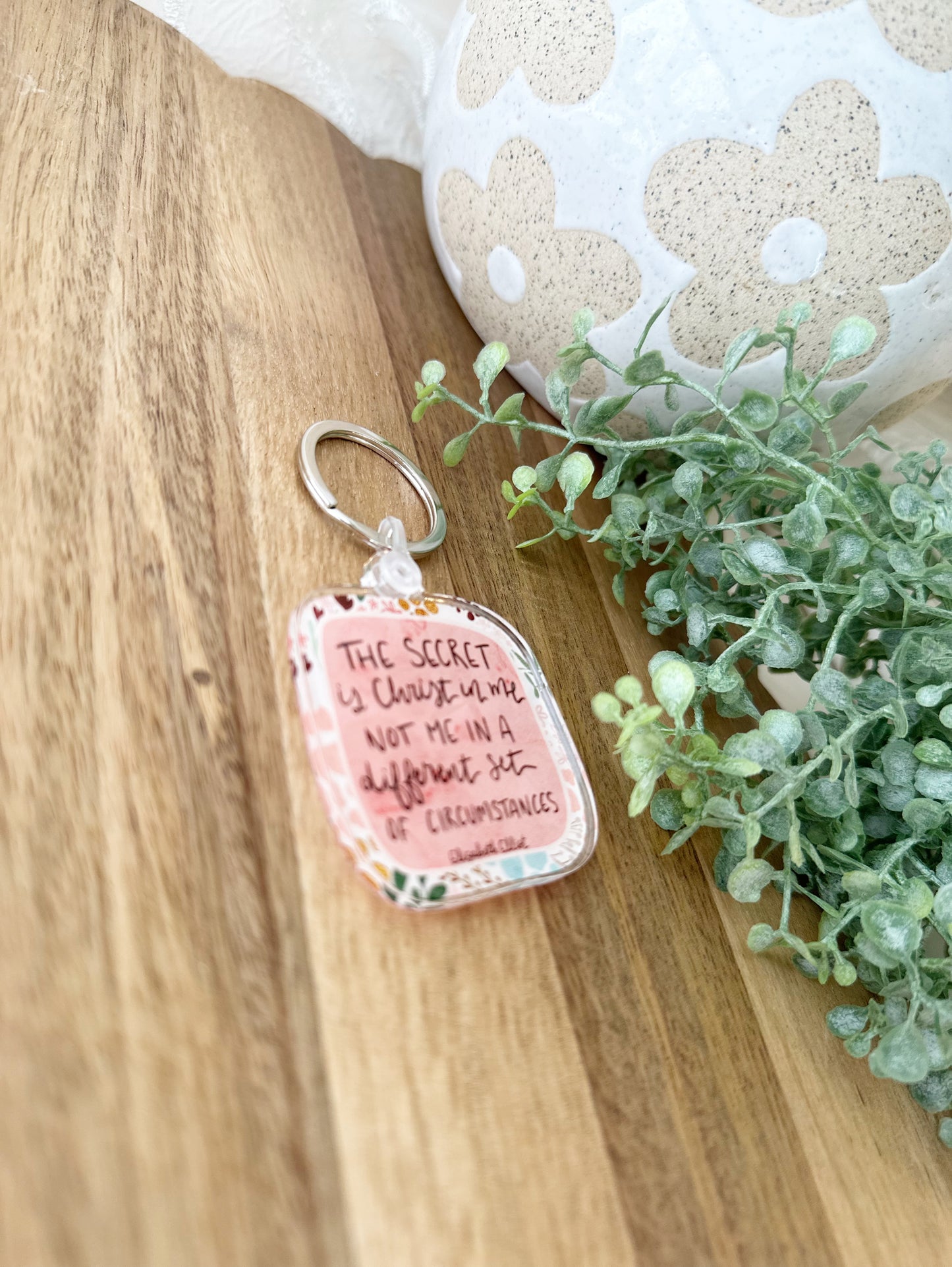Keychain | The Secret is Christ in Me not Me in a Different Set of Circumstances