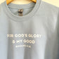 For God’s glory and my good | crewneck