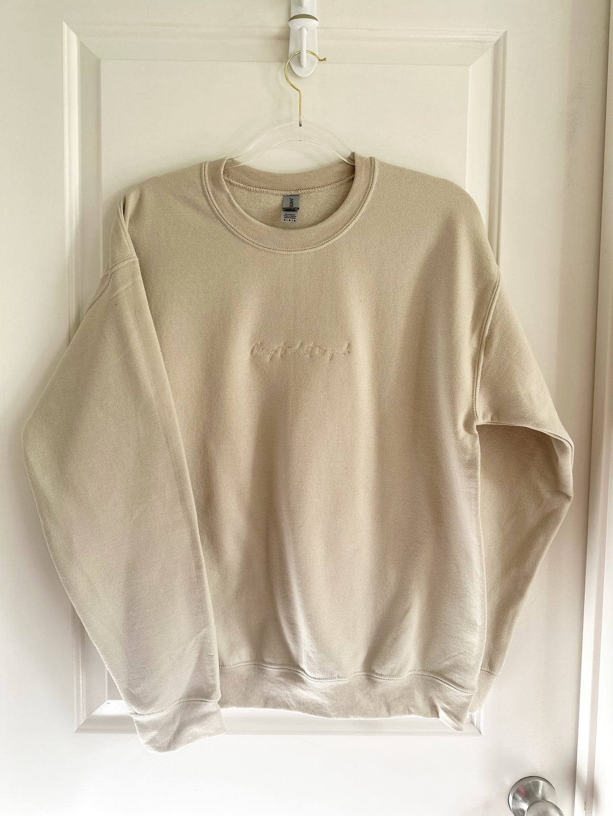 Embroidered Cling to what is good | crewneck