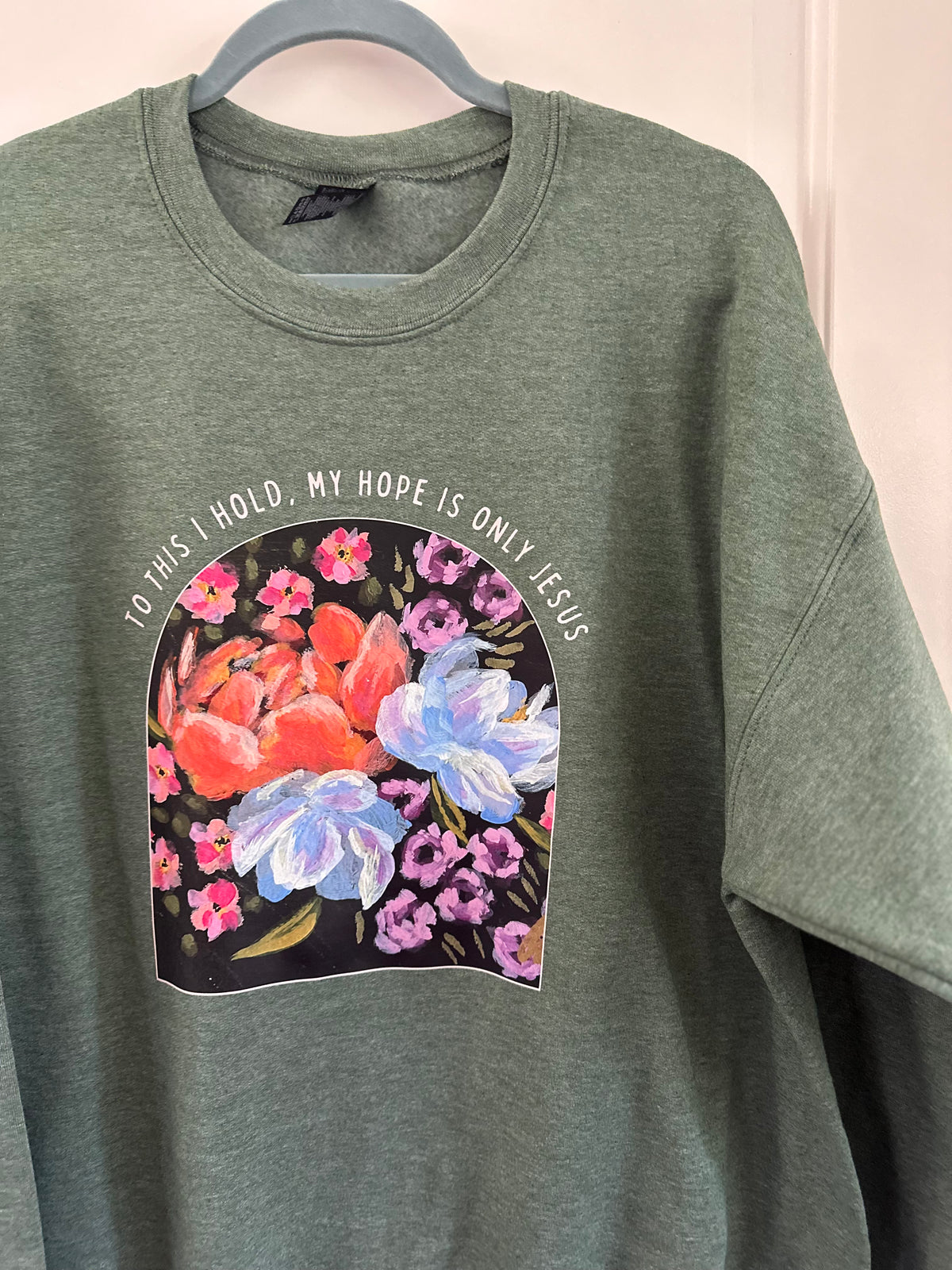 To this I hold, My hope is only Jesus | crewneck