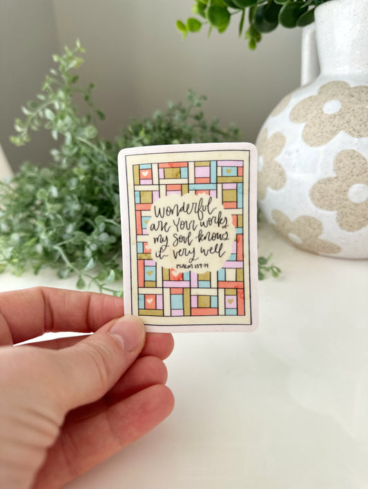 Wonderful are Your works, my soul knows it very well Psalm 139:14 | vinyl sticker
