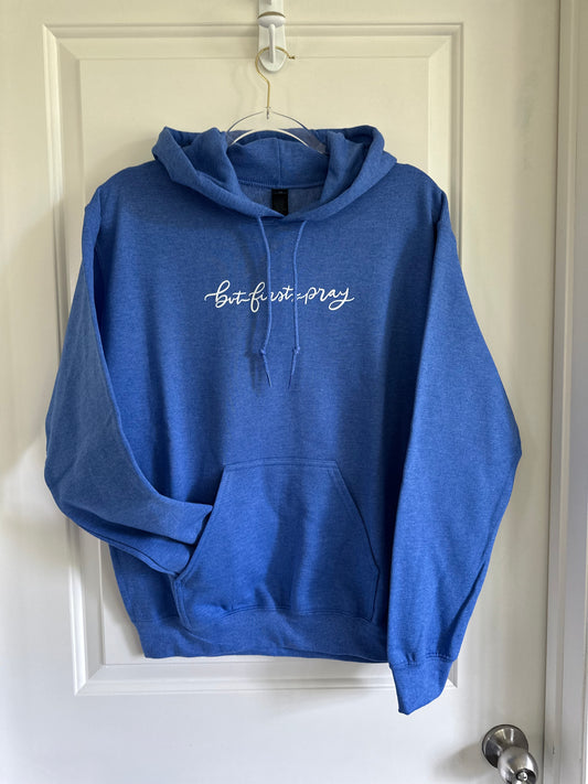 But first pray  | hoodie
