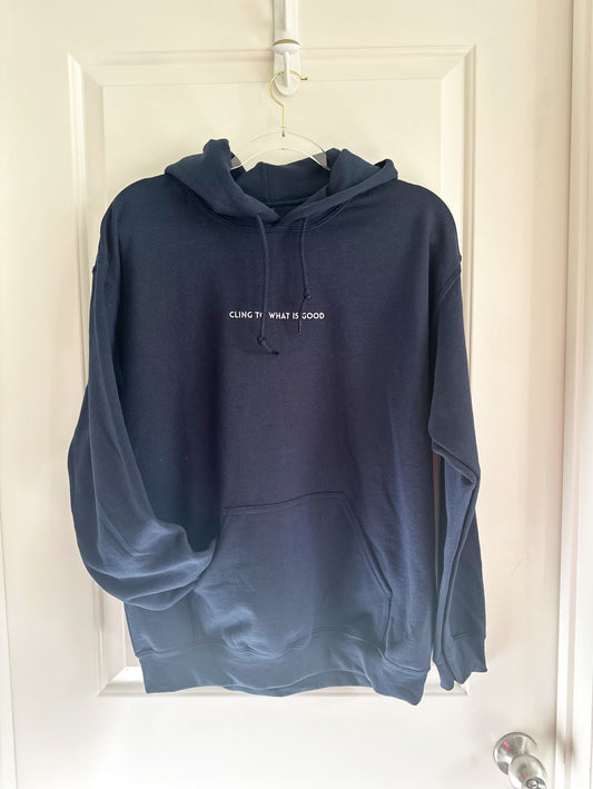 Embroidered Cling to what is good  | hoodie