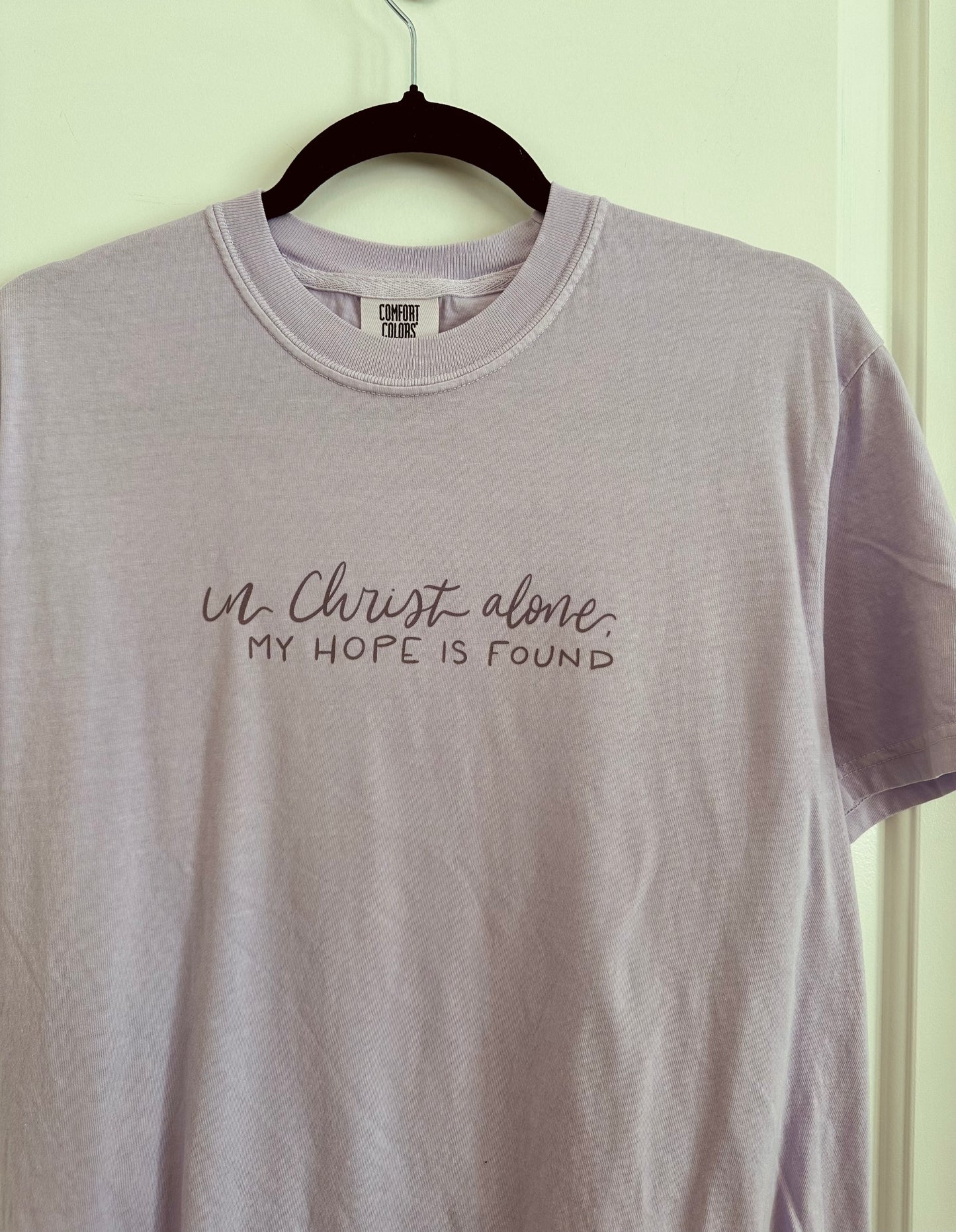 In Christ Alone My Hope Is Found | Comfort Colors Tshirt