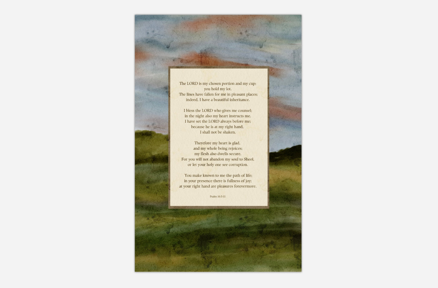 8x10, 11x14 Art Print | framed optional | Psalm 16:5-11