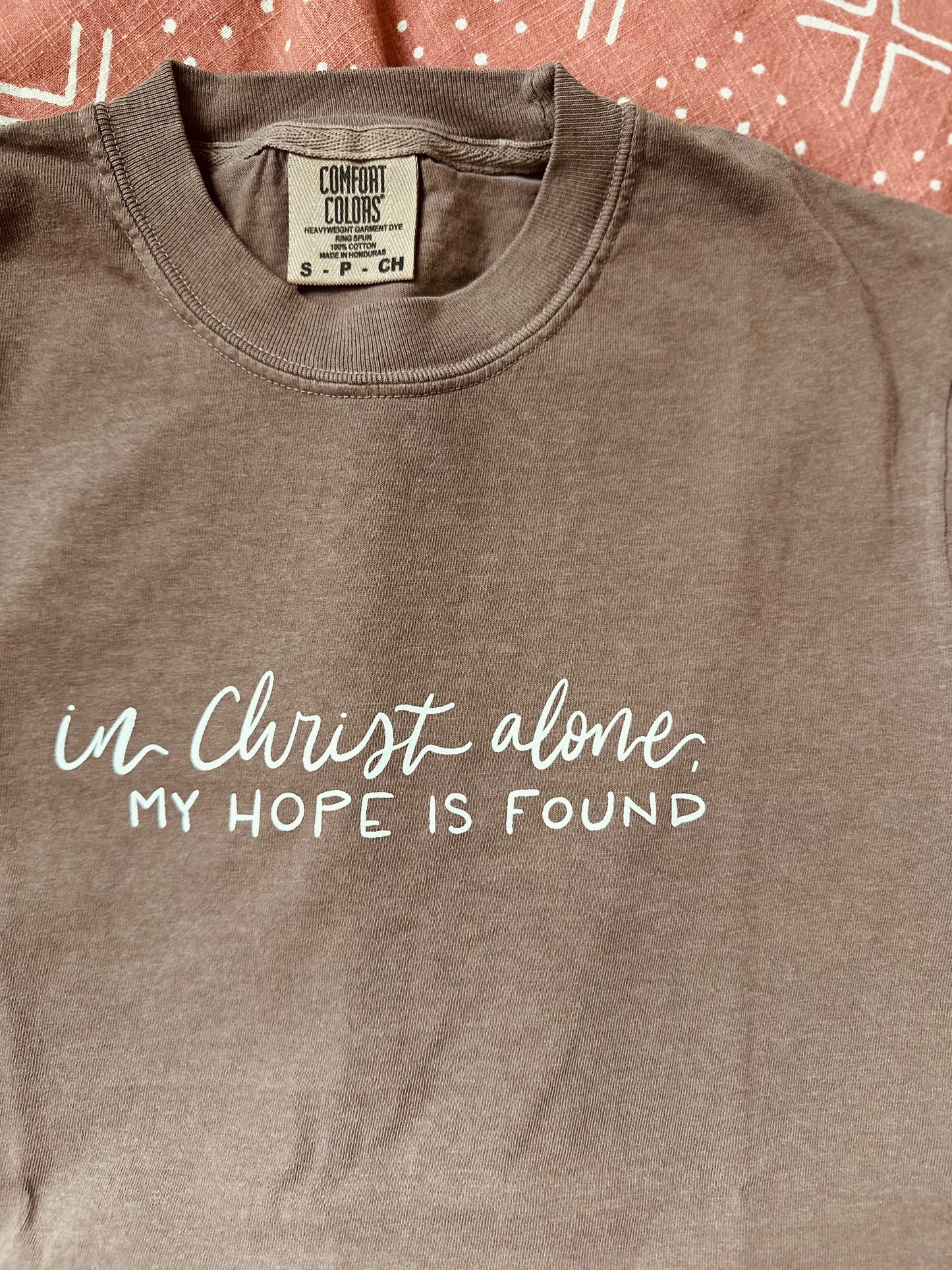 In Christ Alone, My hope is found | Comfort Colors Tshirt