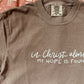 In Christ Alone, My hope is found | Comfort Colors Tshirt