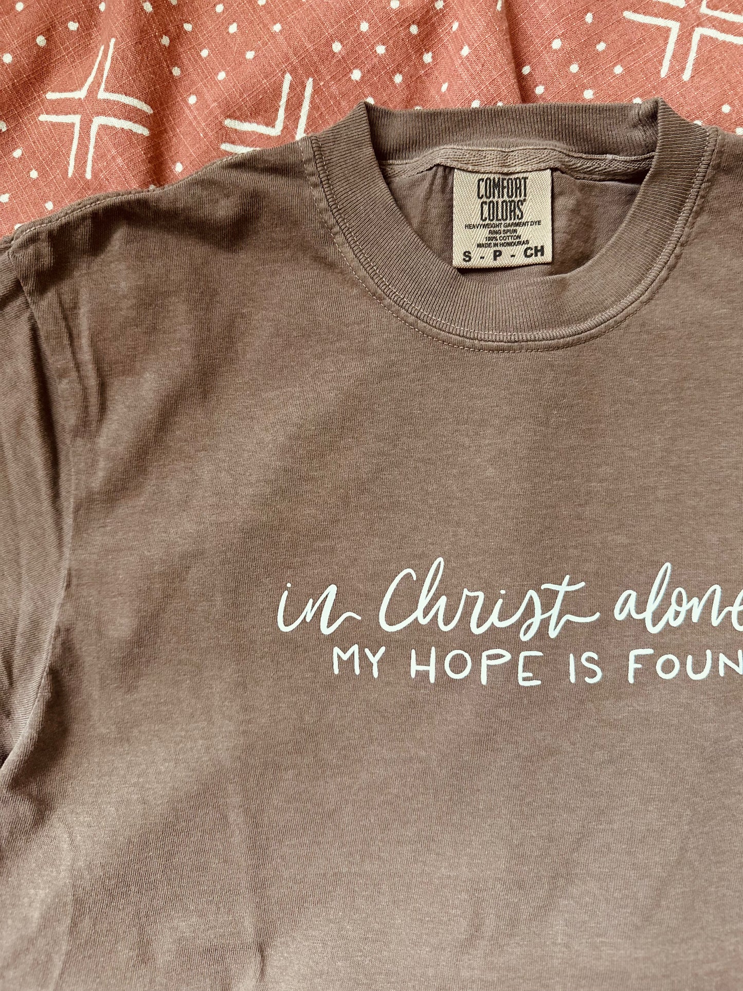 In Christ Alone, My hope is found | Comfort Colors Tshirt