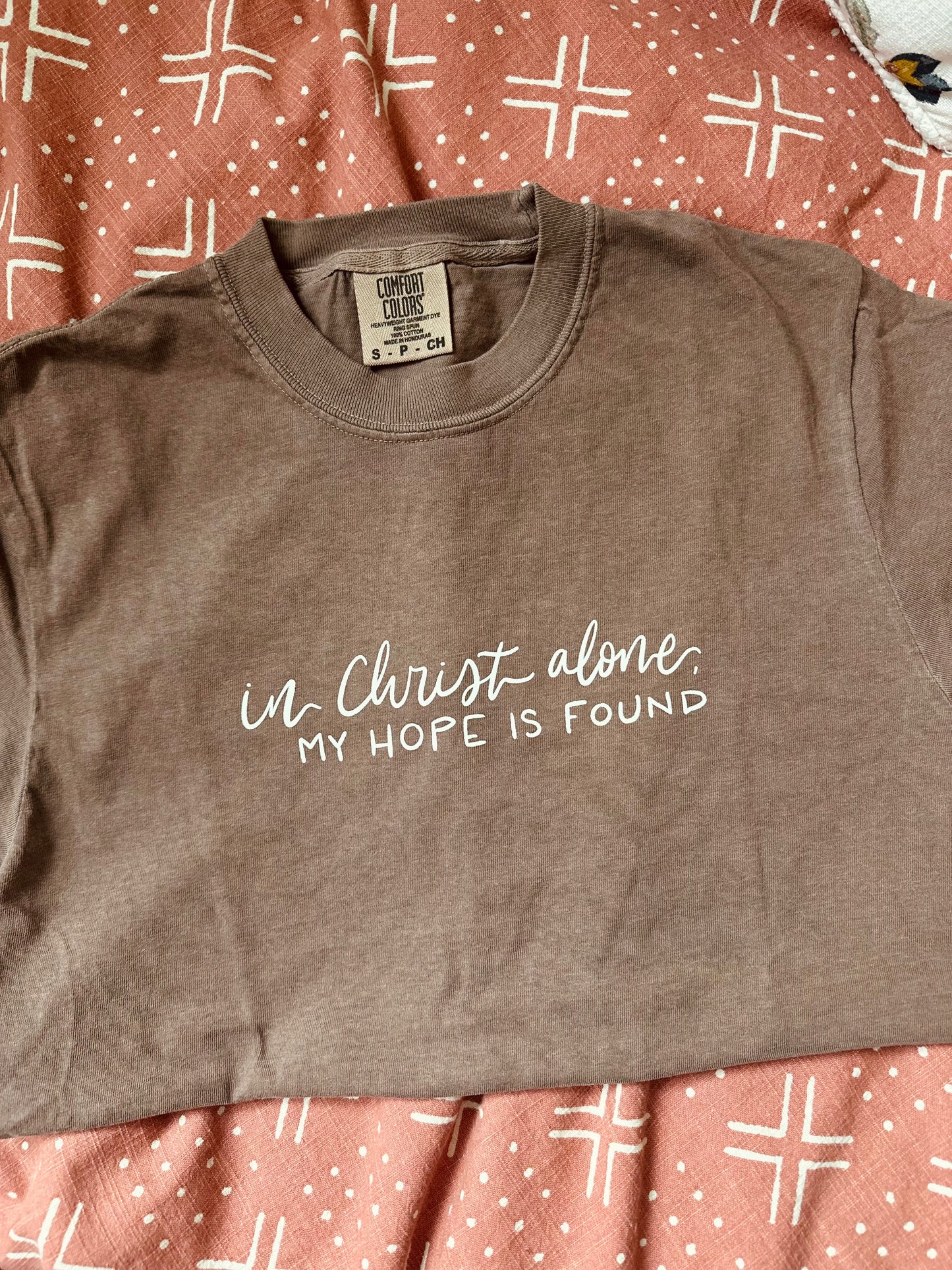 In Christ Alone, My hope is found | Comfort Colors Tshirt