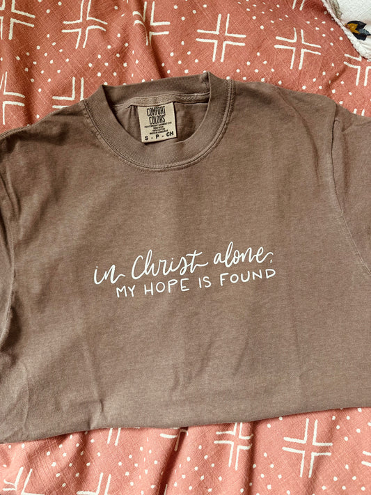 In Christ Alone, My hope is found | Comfort Colors Tshirt