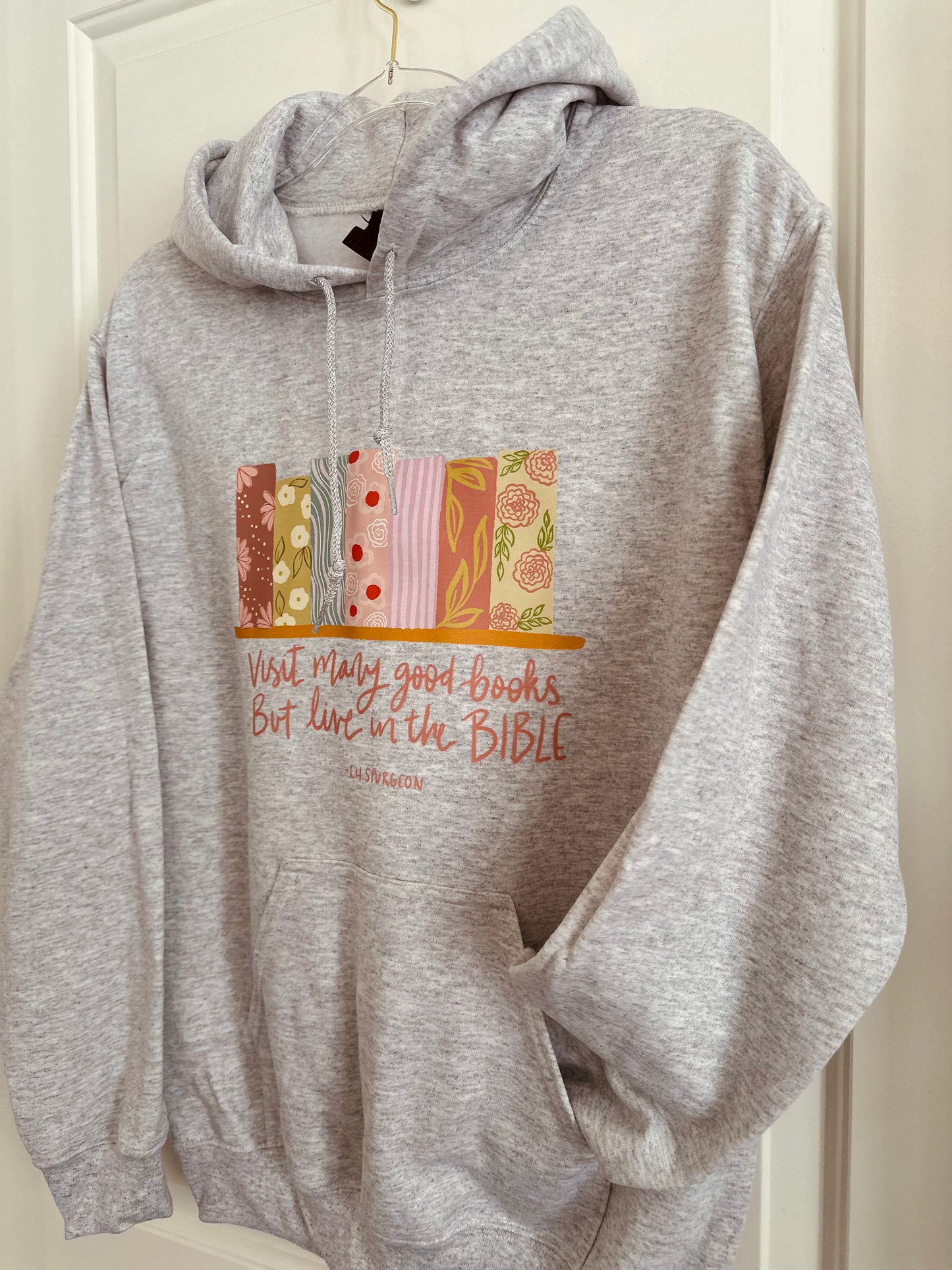 Read many good books but live in the Bible - Charles Spurgeon | Hoodie