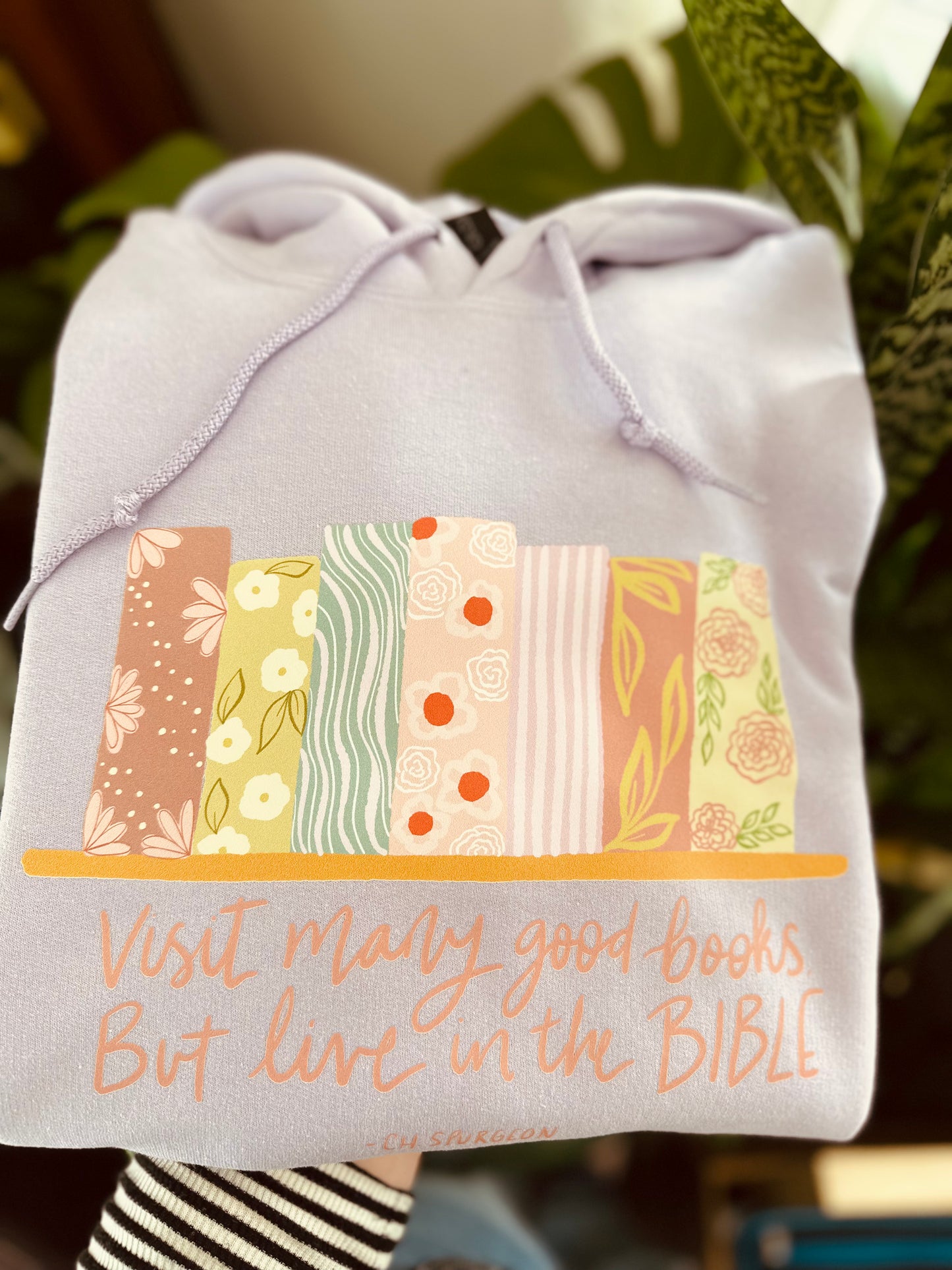 Read many good books, but live in the Bible - Charles Spurgeon | Hoodie