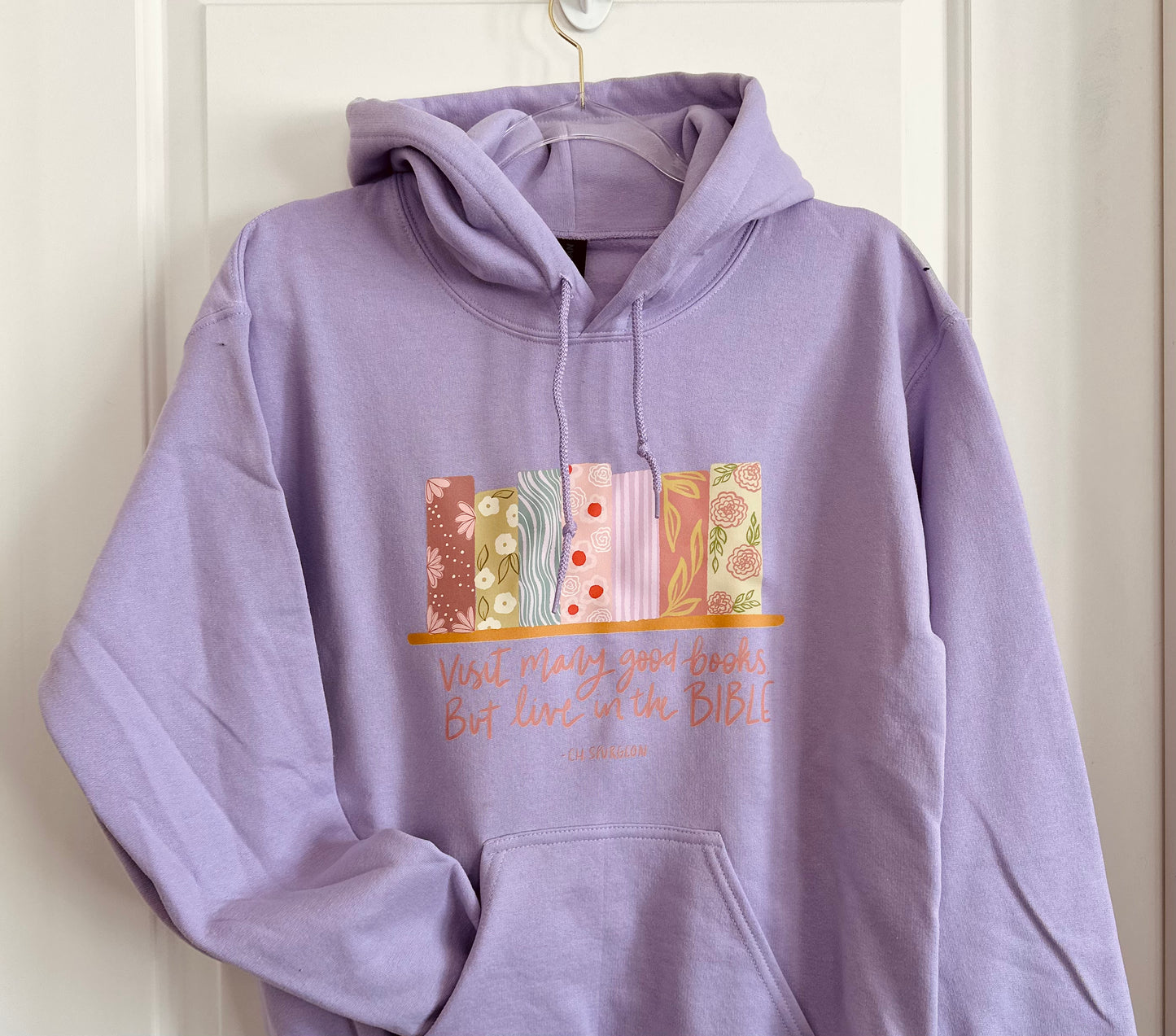 Read many good books, but live in the Bible - Charles Spurgeon | Hoodie