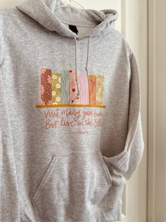 Read many good books but live in the Bible - Charles Spurgeon | Hoodie