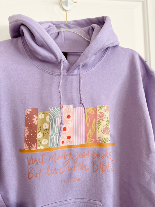 Read many good books, but live in the Bible - Charles Spurgeon | Hoodie