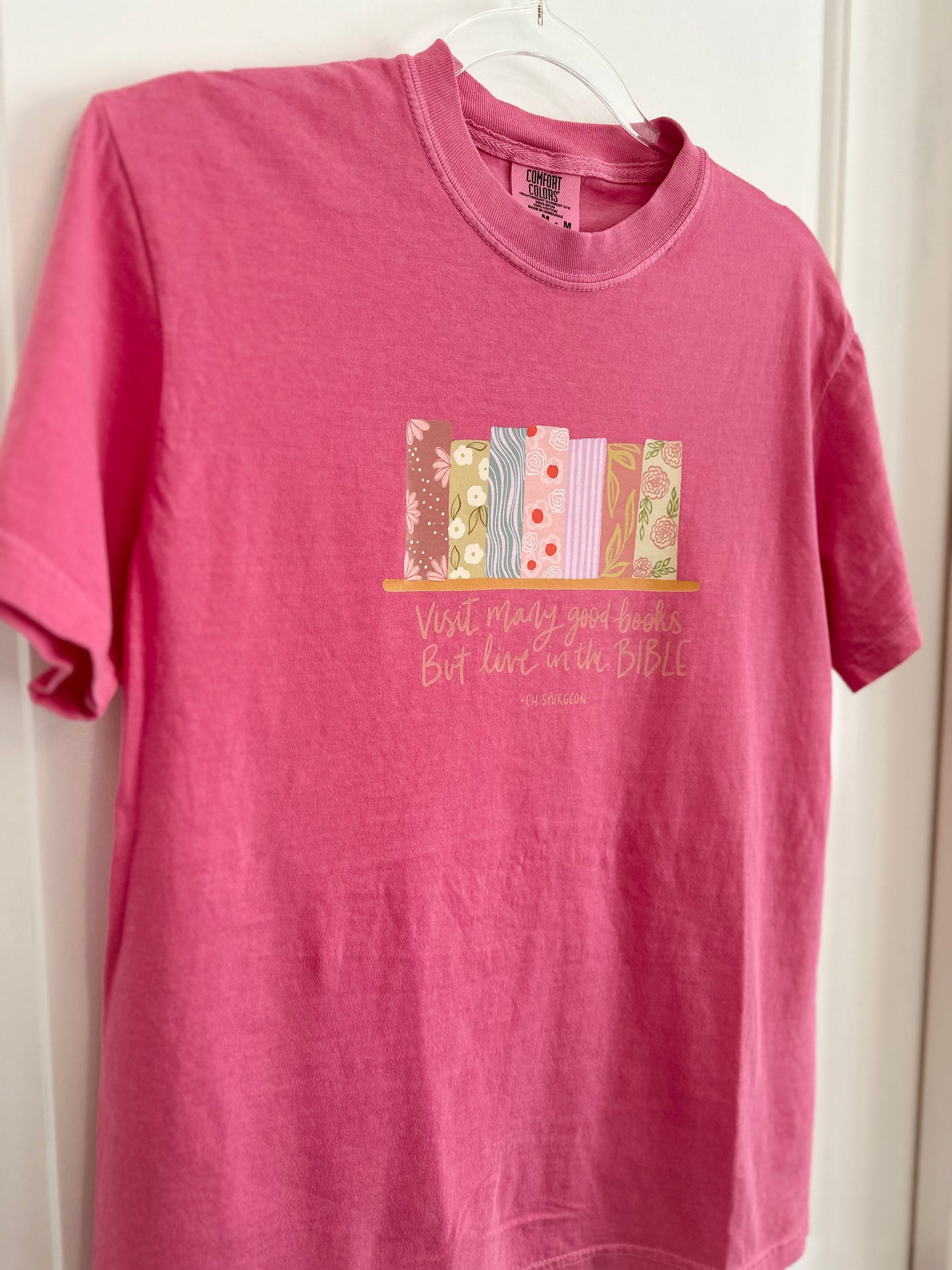 Read many good books but live in the Bible - Charles Spurgeon | Comfort Colors Tshirt