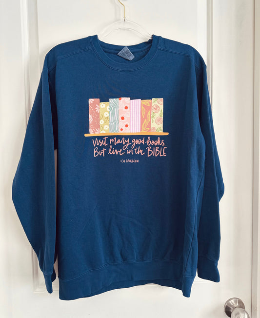 Read many good books but live in the Bible - Charles Spurgeon | Comfort Colors Crewneck