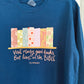 Read many good books but live in the Bible - Charles Spurgeon | Comfort Colors Crewneck