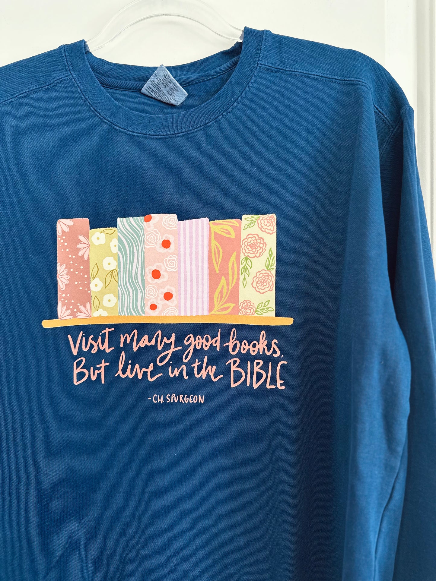 Read many good books but live in the Bible - Charles Spurgeon | Comfort Colors Crewneck
