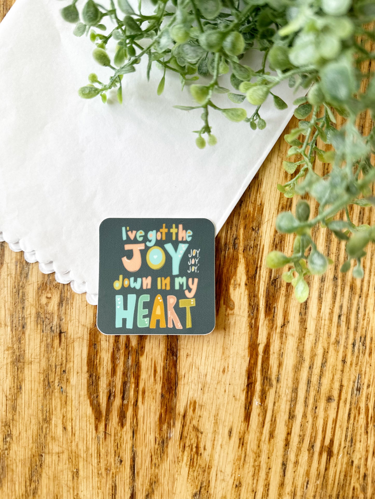I’ve got the Joy down in my heart | vinyl sticker