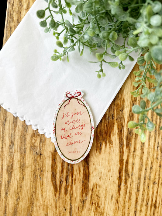 Set your minds on things that are above Colossians 3:2 | vinyl sticker