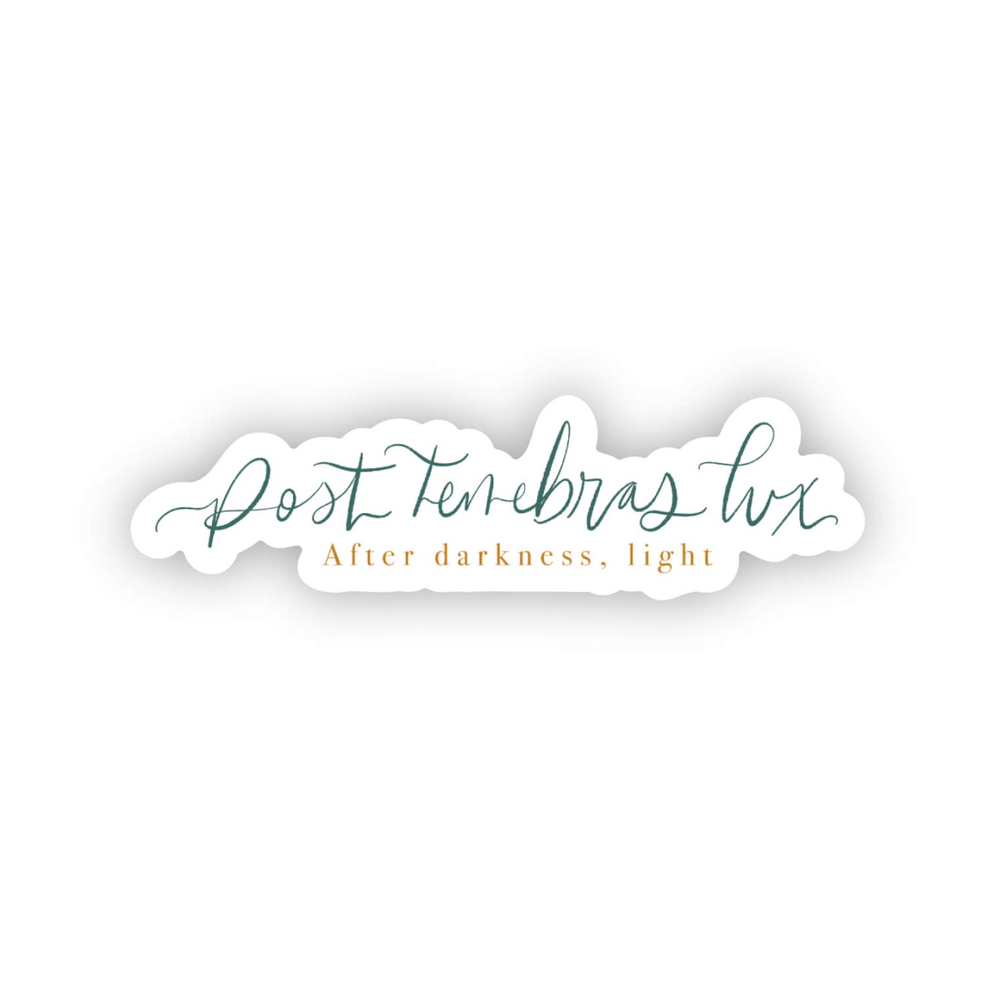 Vinyl Sticker | Post Tenebras Lux, After Darkness Light