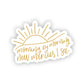 Vinyl Sticker | Morning by morning new mercies I see