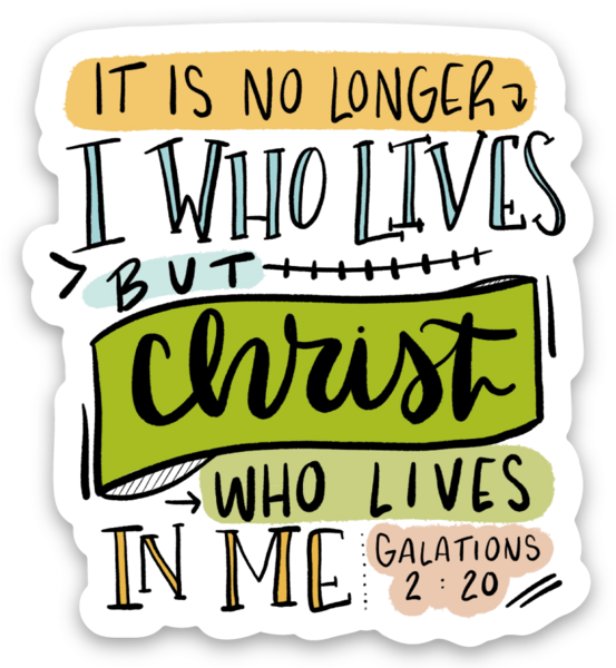 Vinyl Sticker | it is no longer I who live, but Christ who lives in me | christian sticker | Laptop Sticker