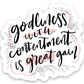 Vinyl Sticker | Godliness with contentment is great gain