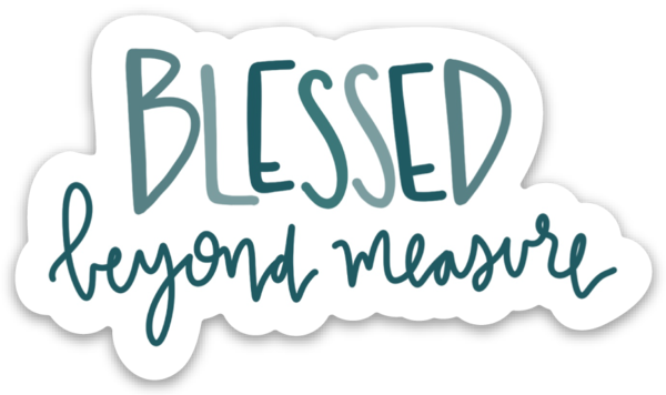 Vinyl Sticker "Blessed beyond measure"